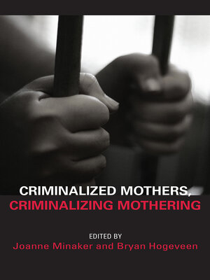 cover image of Criminalized Mothers, Criminalizing Mothering